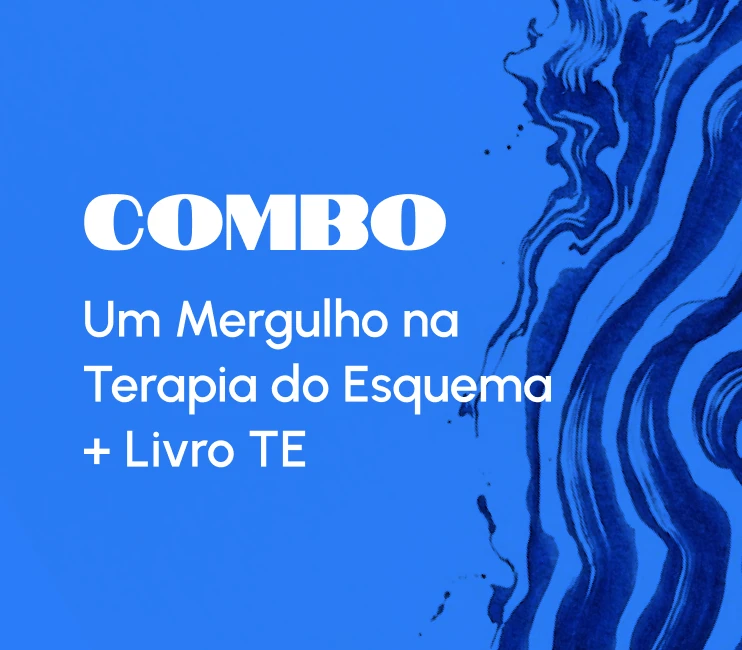 Um Mergulho na Terapia do Esquema + Livro TE