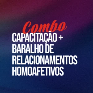 Combo Capacitação + Baralho de Relacionamentos Homoafetivos