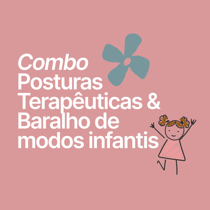 Combo Posturas Terapêuticas com Pais + Baralhos de modos infantis
